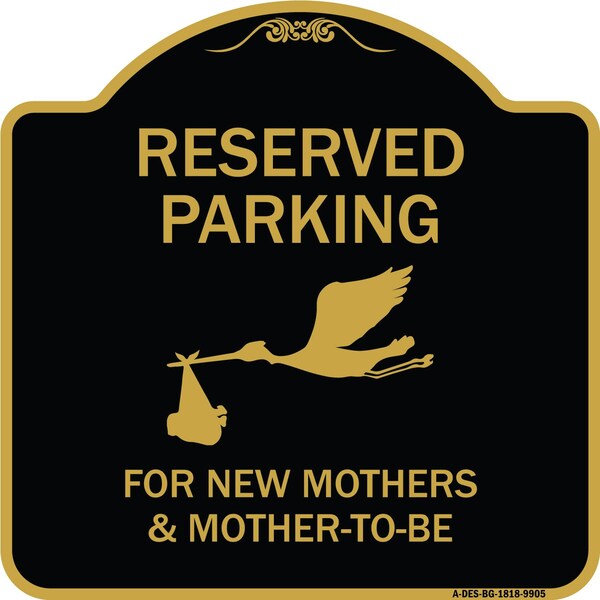 Signmission Designer Series-Reserved Parking For New Mothers & Mothers To-be, 18" x 18", BG-1818-9905 A-DES-BG-1818-9905 - main